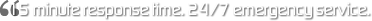 15 minute response time. 24/7 emergency garage door service